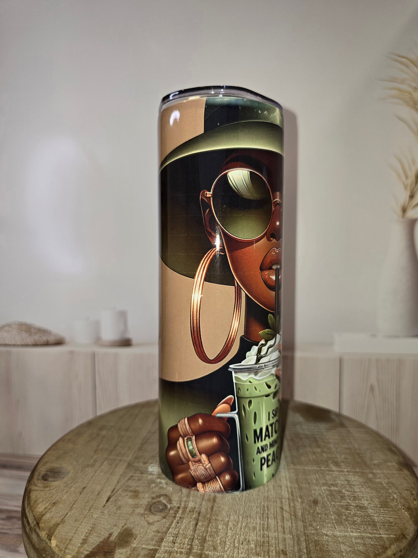 I Drink Matcha and Mind My Peace... 20 oz