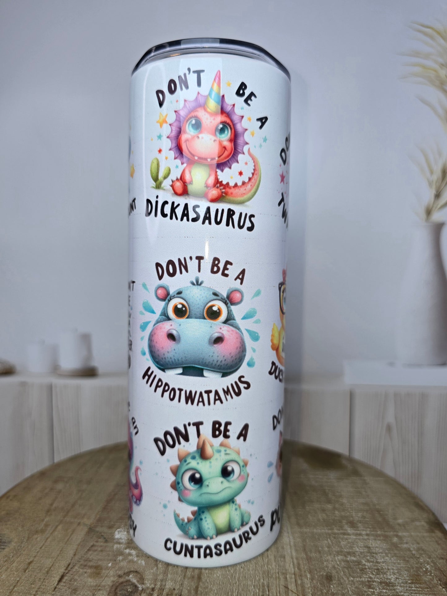 Don't Be A ***... 20 oz