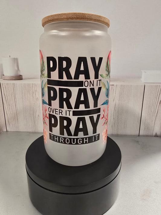 Pray On It 16oz